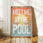 a sign that says meet me at the pool