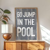 a picture of a sign that says go jump in the pool