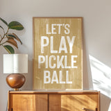 Let's Play Pickleball Sign, Butternut