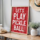 Let's Play Pickleball Sign, Real Red