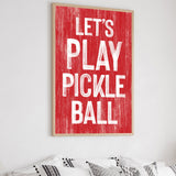 Let's Play Pickleball Sign, Real Red