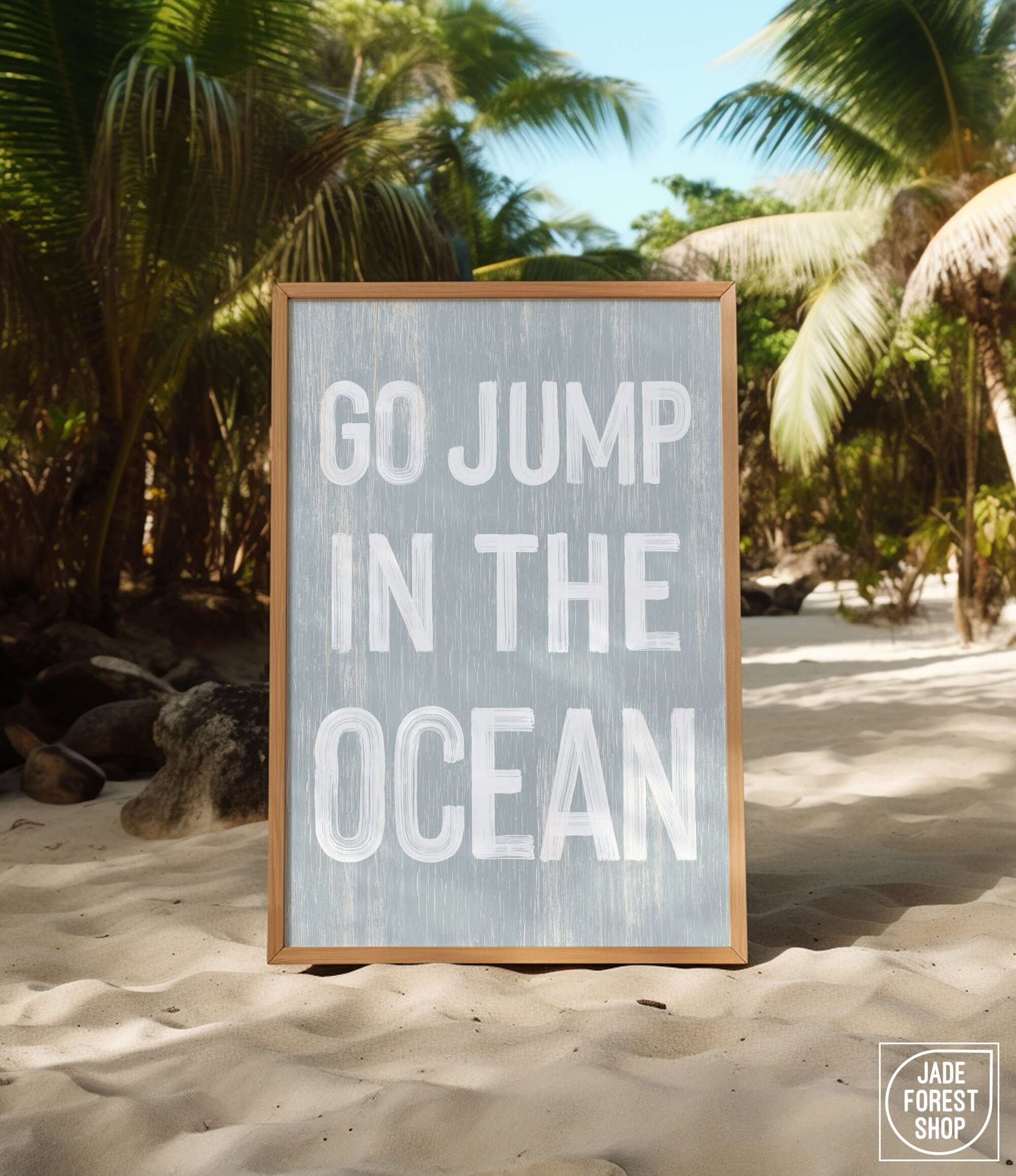 a sign that says go jump in the ocean