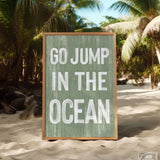 a sign that says go jump in the ocean