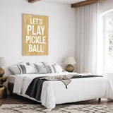 Let's Play Pickleball Sign, Butternut