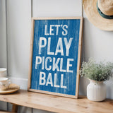 Let's Play Pickleball Sign, Ocean Blue