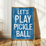 Let's Play Pickleball Sign, Ocean Blue