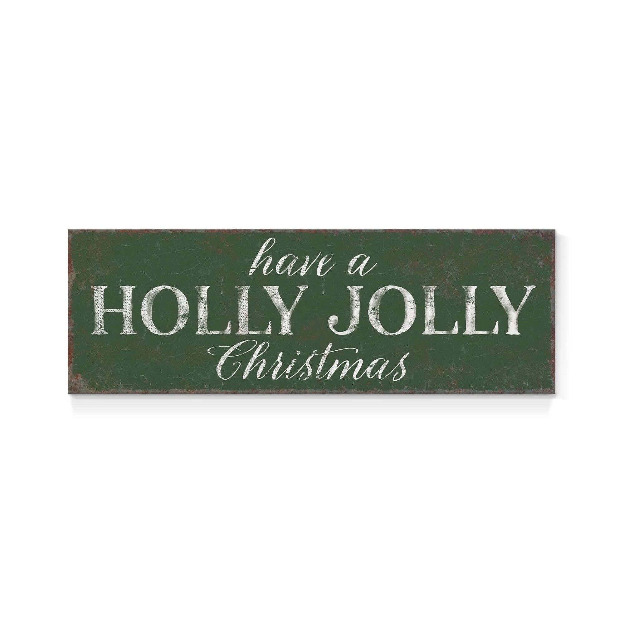 a sign that says have a holly jolly christmas