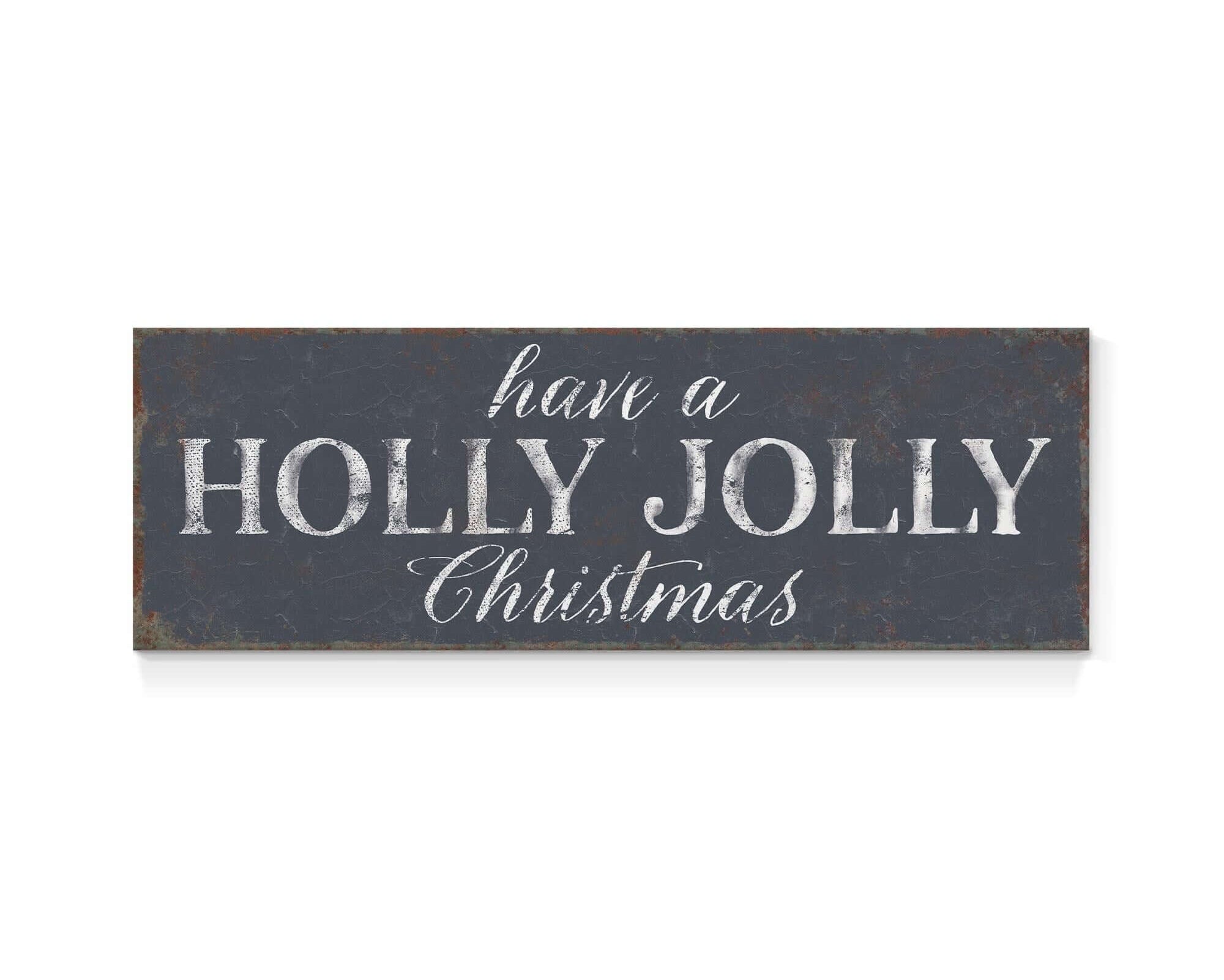 a sign that says have a holly jolly christmas