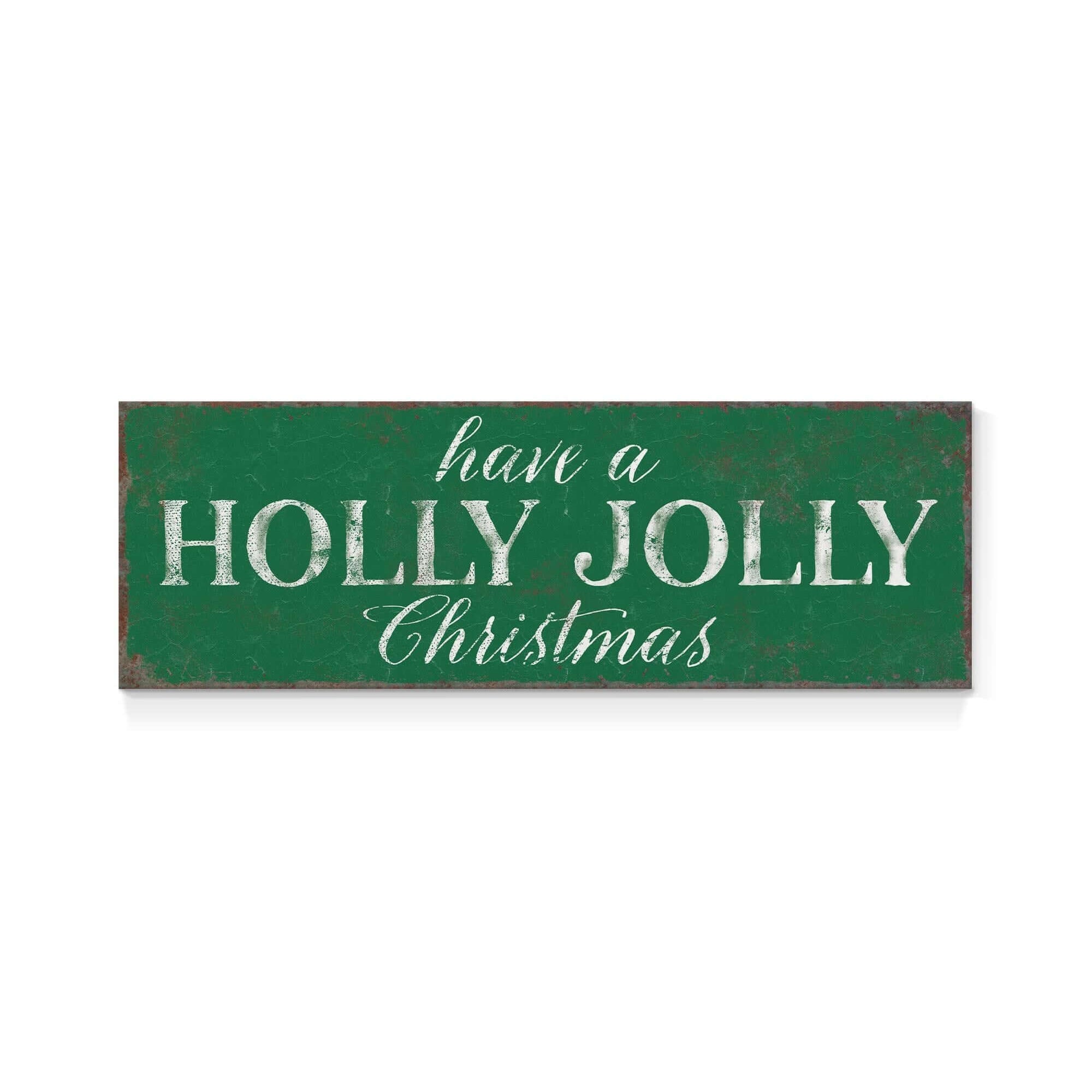 a green sign that says have a holly jolly christmas