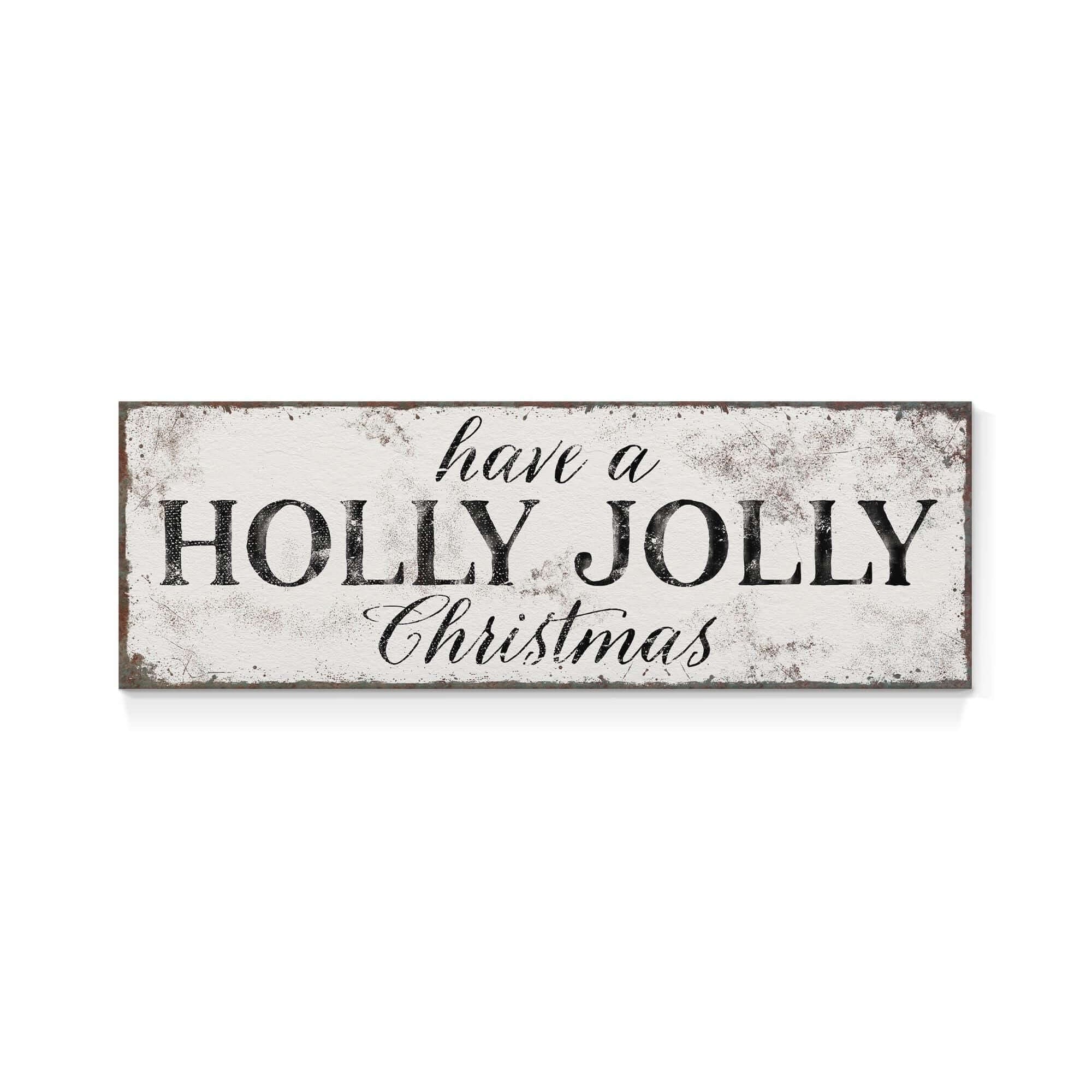 a sign that says have a holly jolly christmas