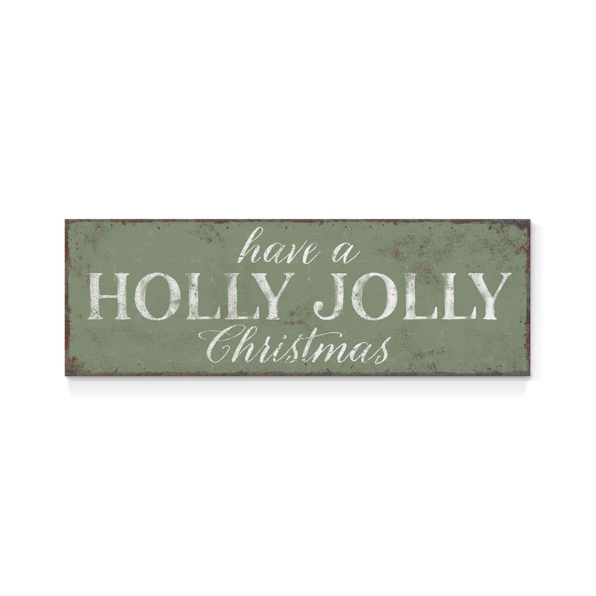 a sign that says have a holly jolly christmas