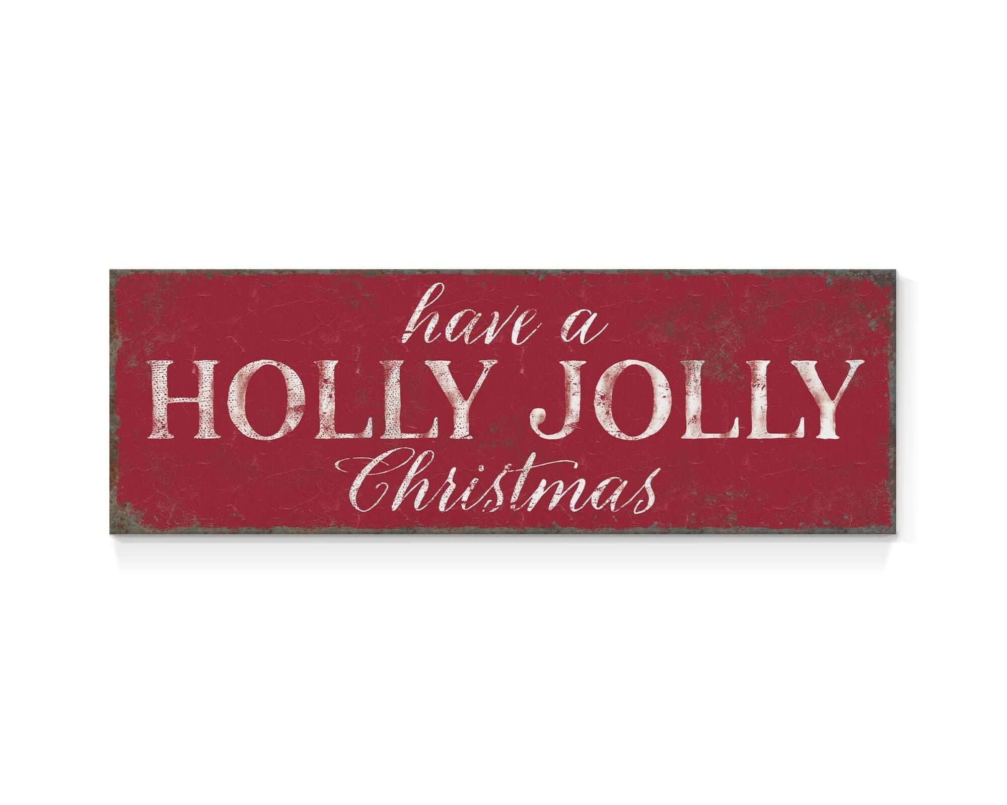 a sign that says have a holly jolly christmas