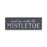 a sign that says meet me under the mistletoe