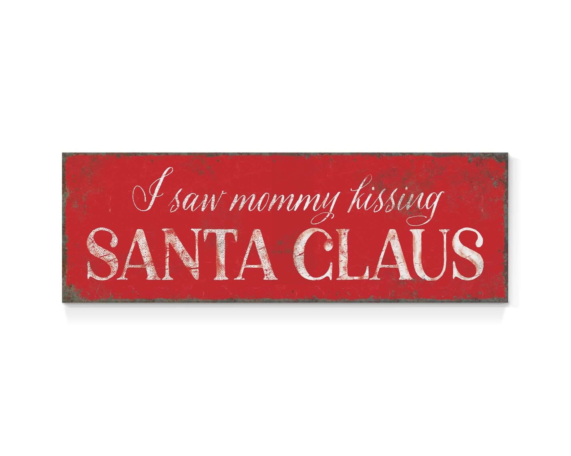 a red sign that says i saw mommy kissing santa claus