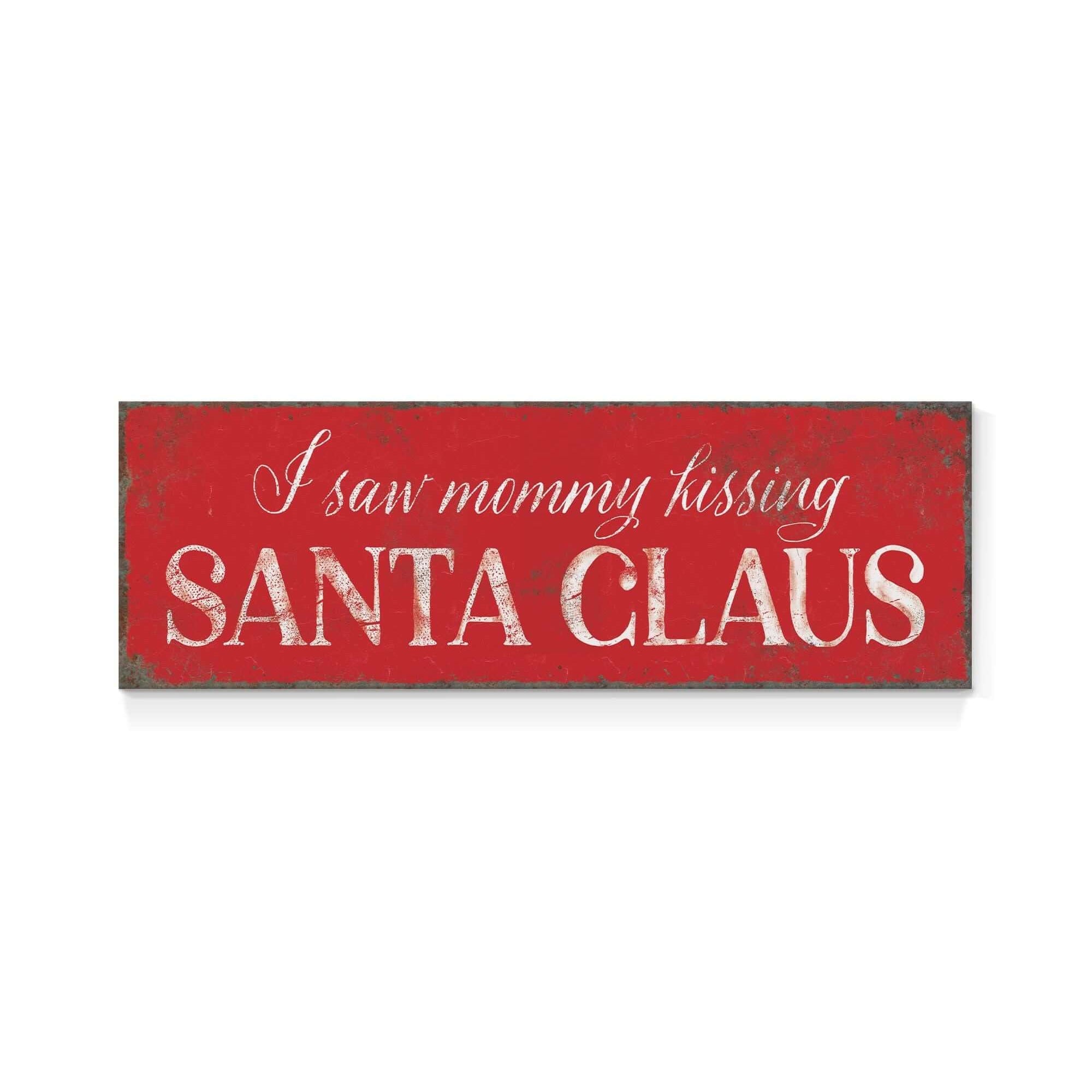 a red sign that says i saw mommy kissing santa claus
