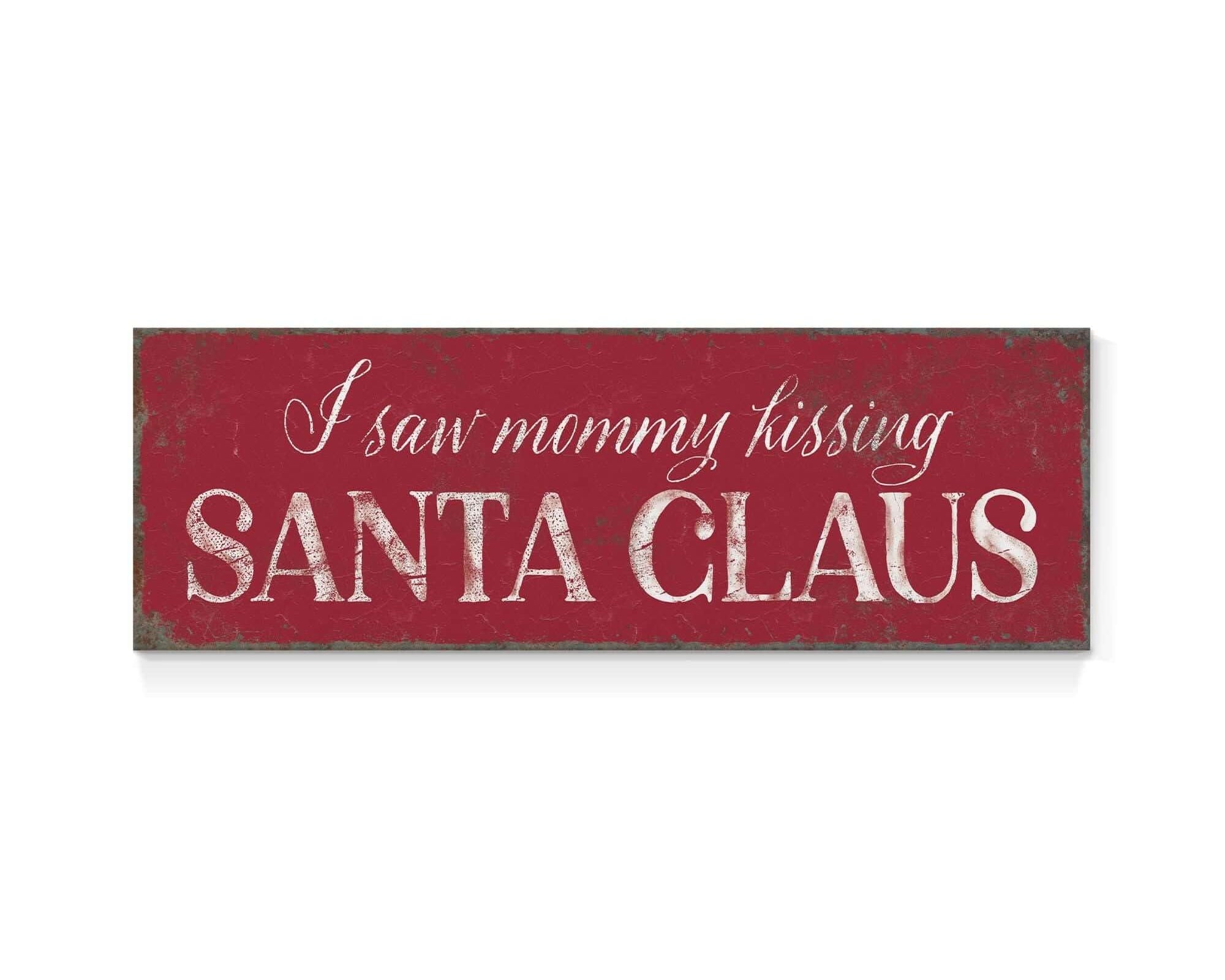 a red sign that says i saw mommy kissing santa claus