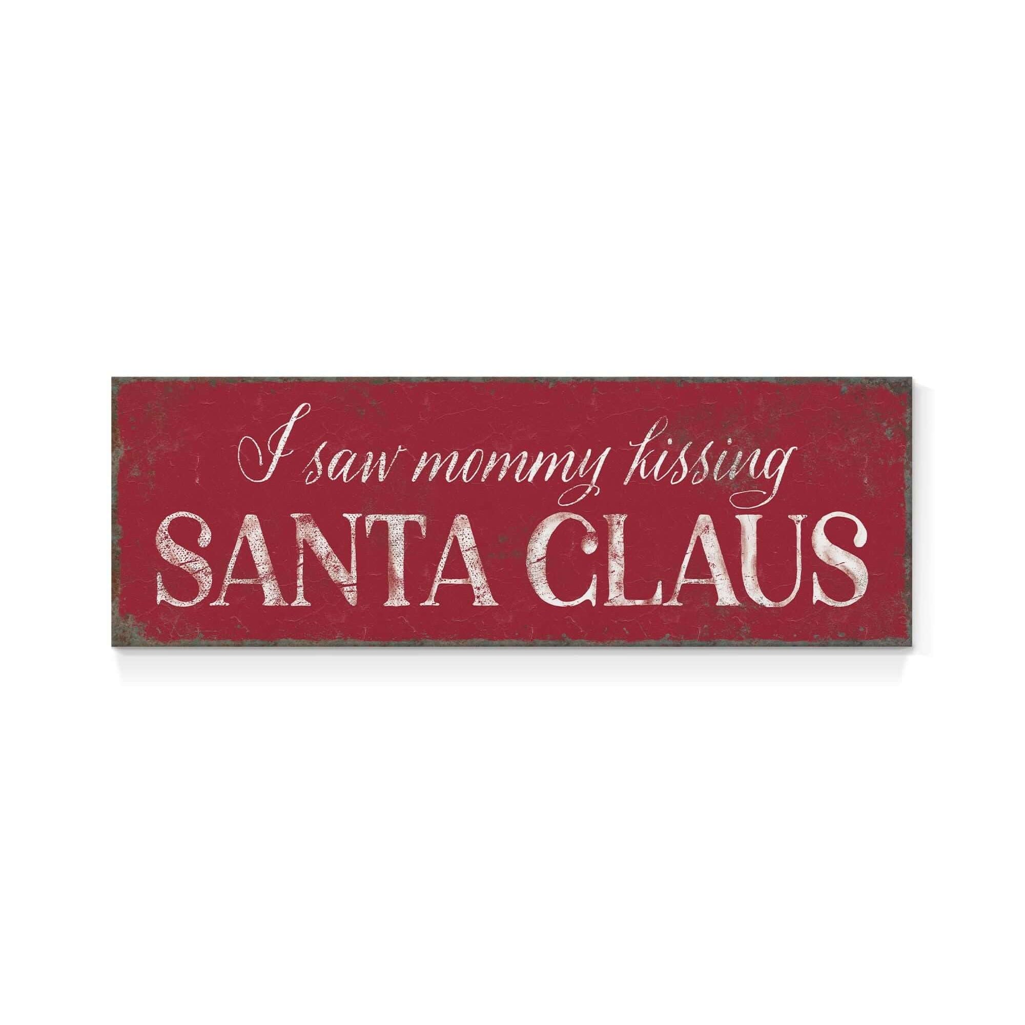 a red sign that says i saw mommy kissing santa claus