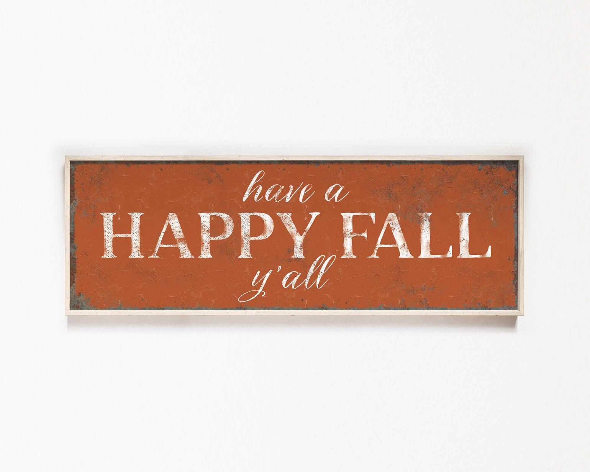 a sign that says have a happy fall y'all