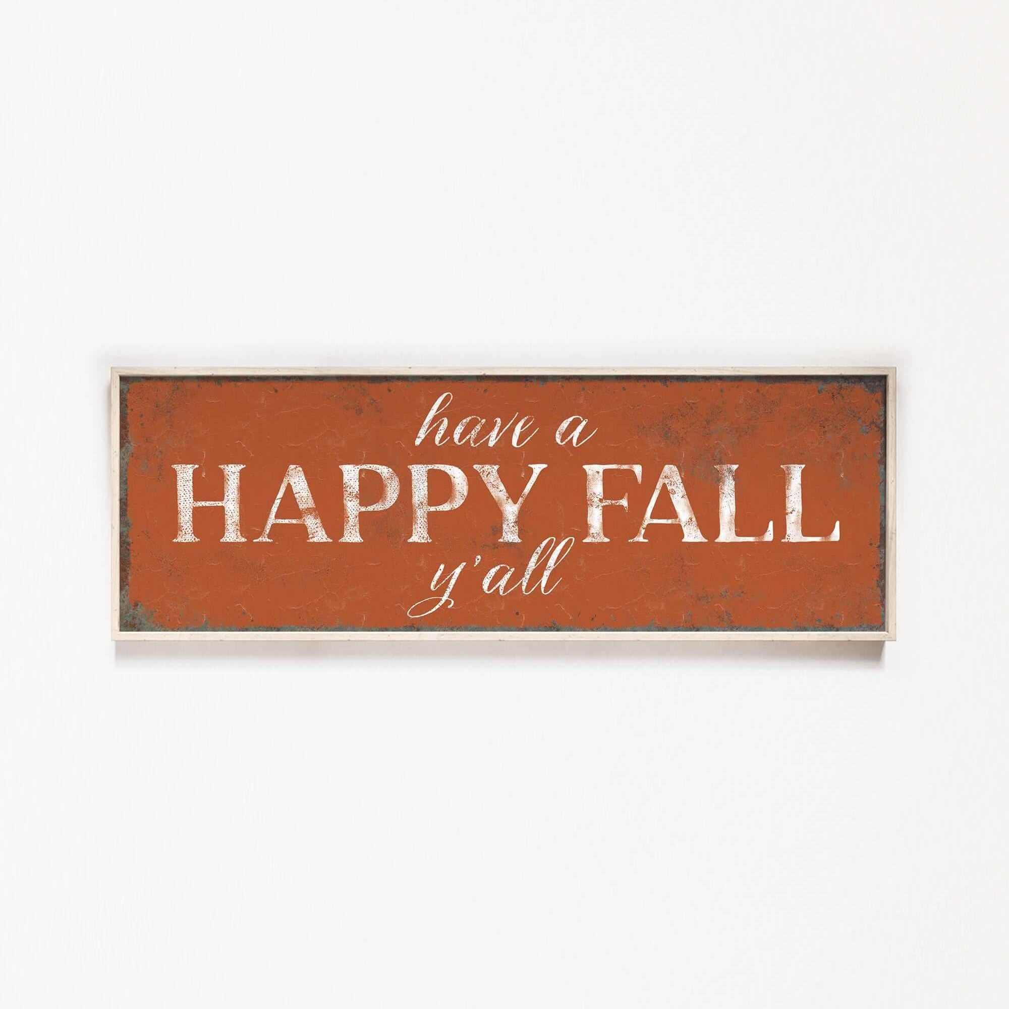 a sign that says have a happy fall y'all