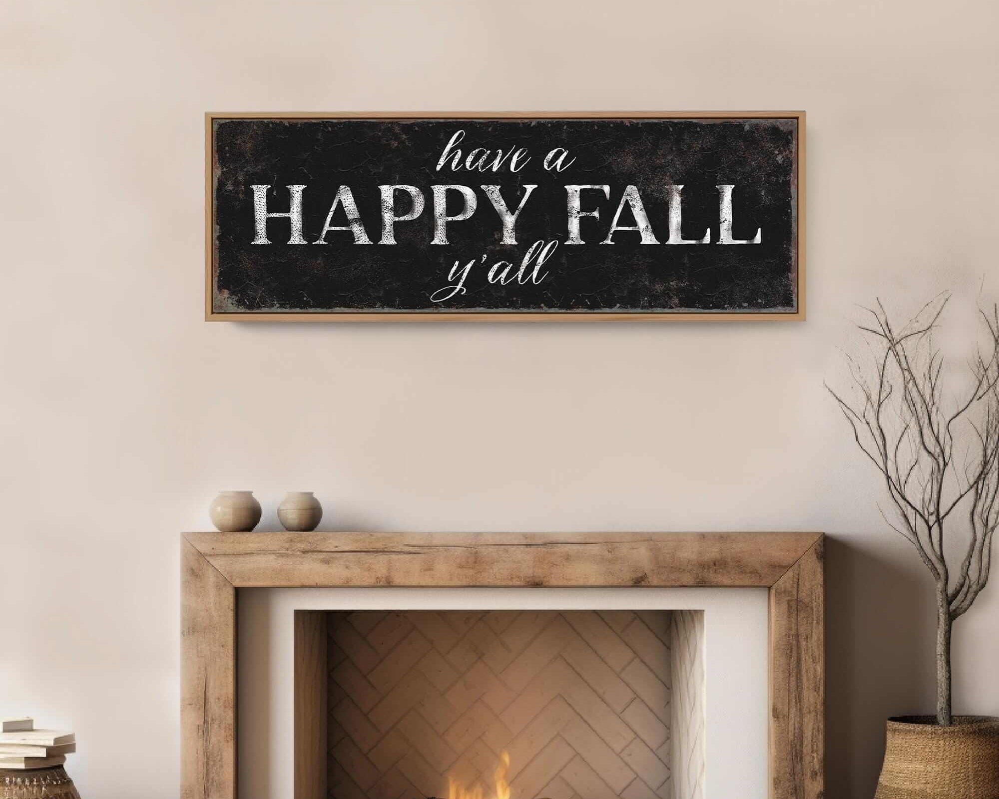 a fireplace with a happy fall sign above it