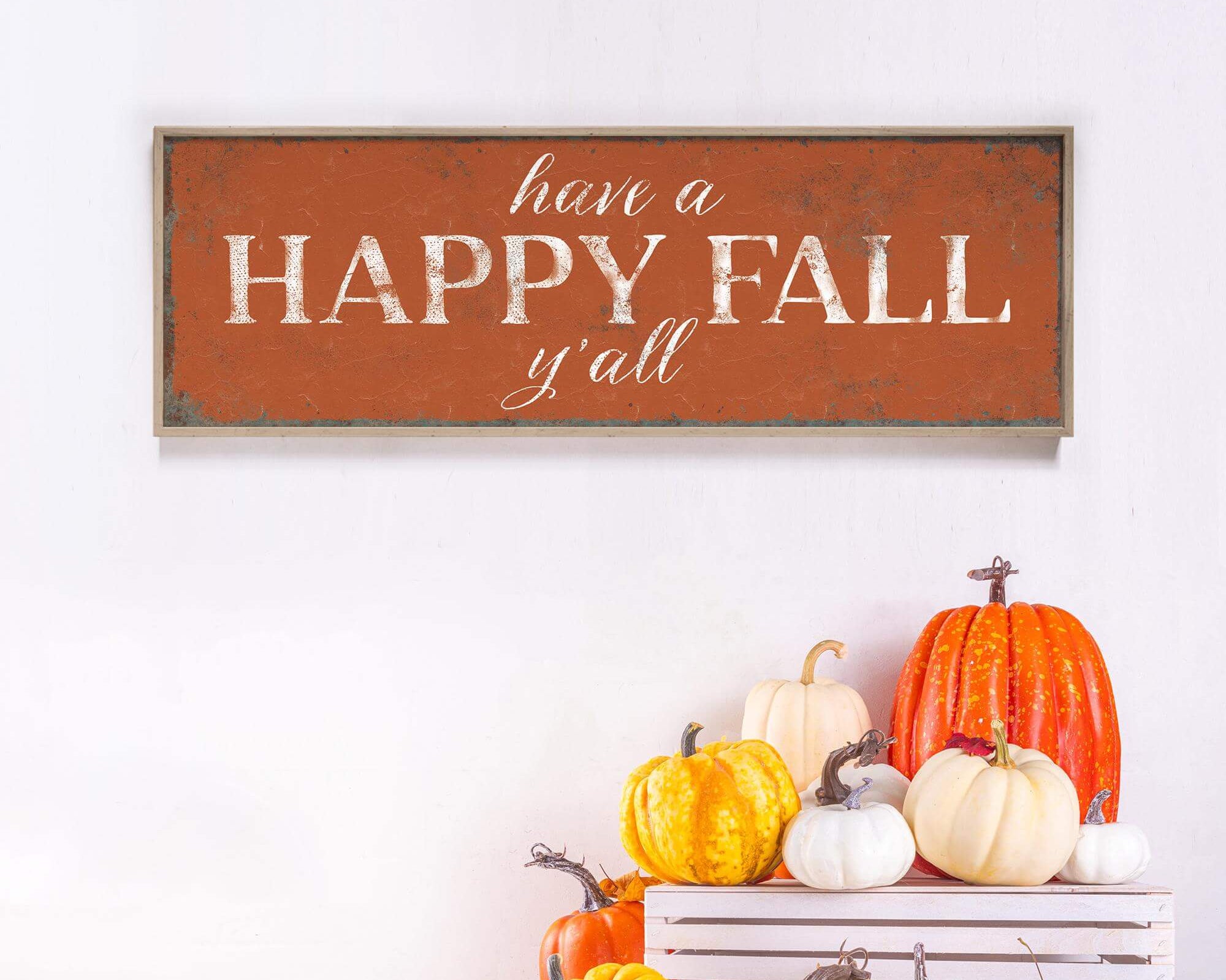a sign that says have a happy fall y'all
