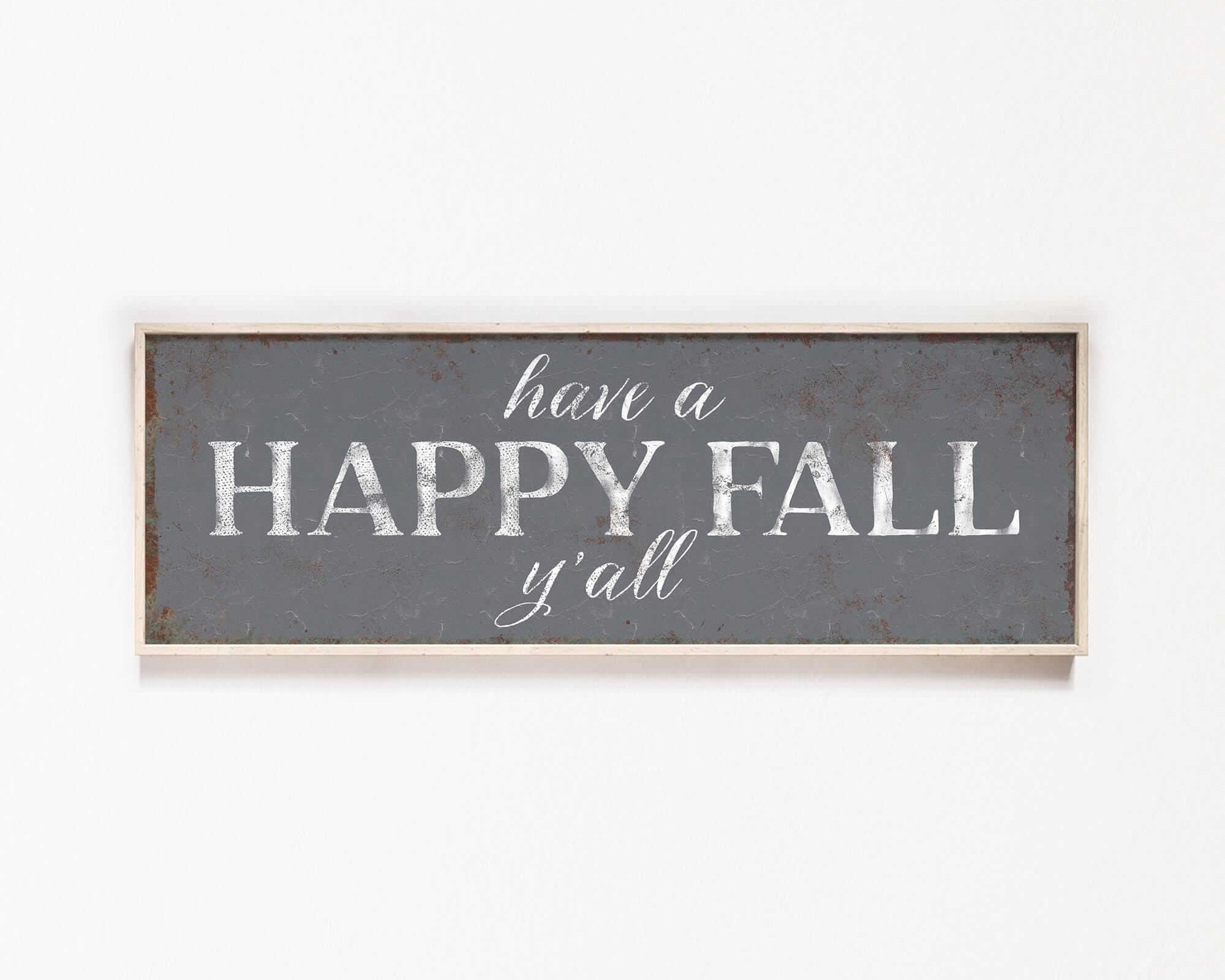 a sign that says, have a happy fall y'all