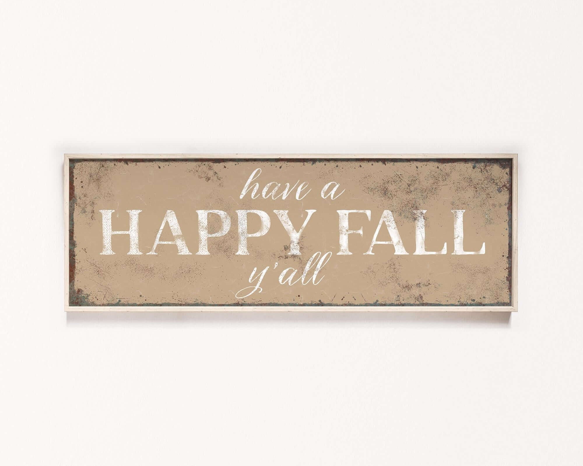 a sign that says have a happy fall y'all