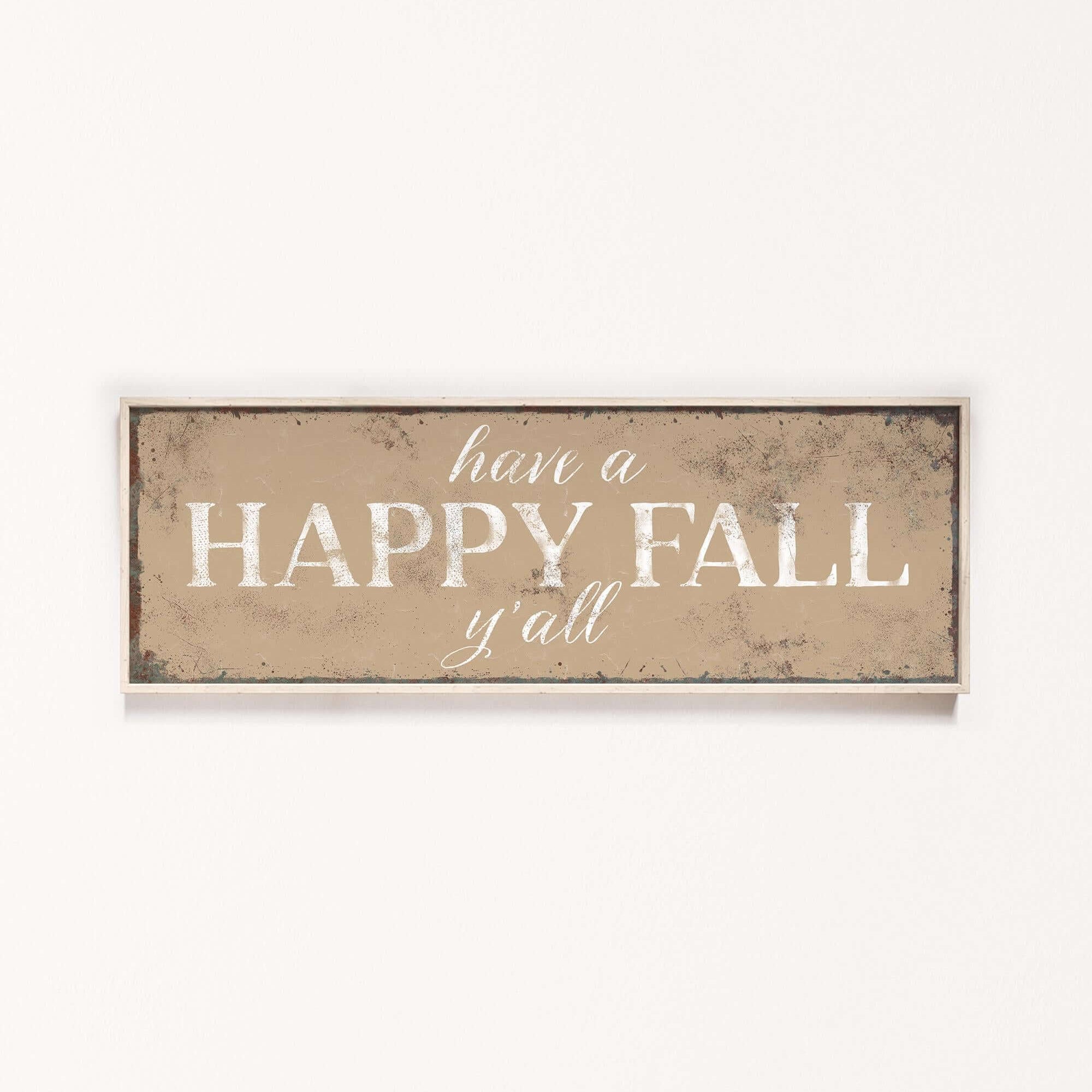 a sign that says have a happy fall y'all