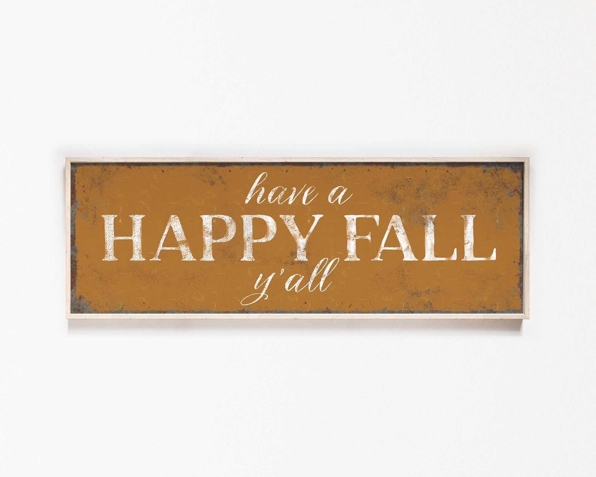 a sign that says have a happy fall y'all