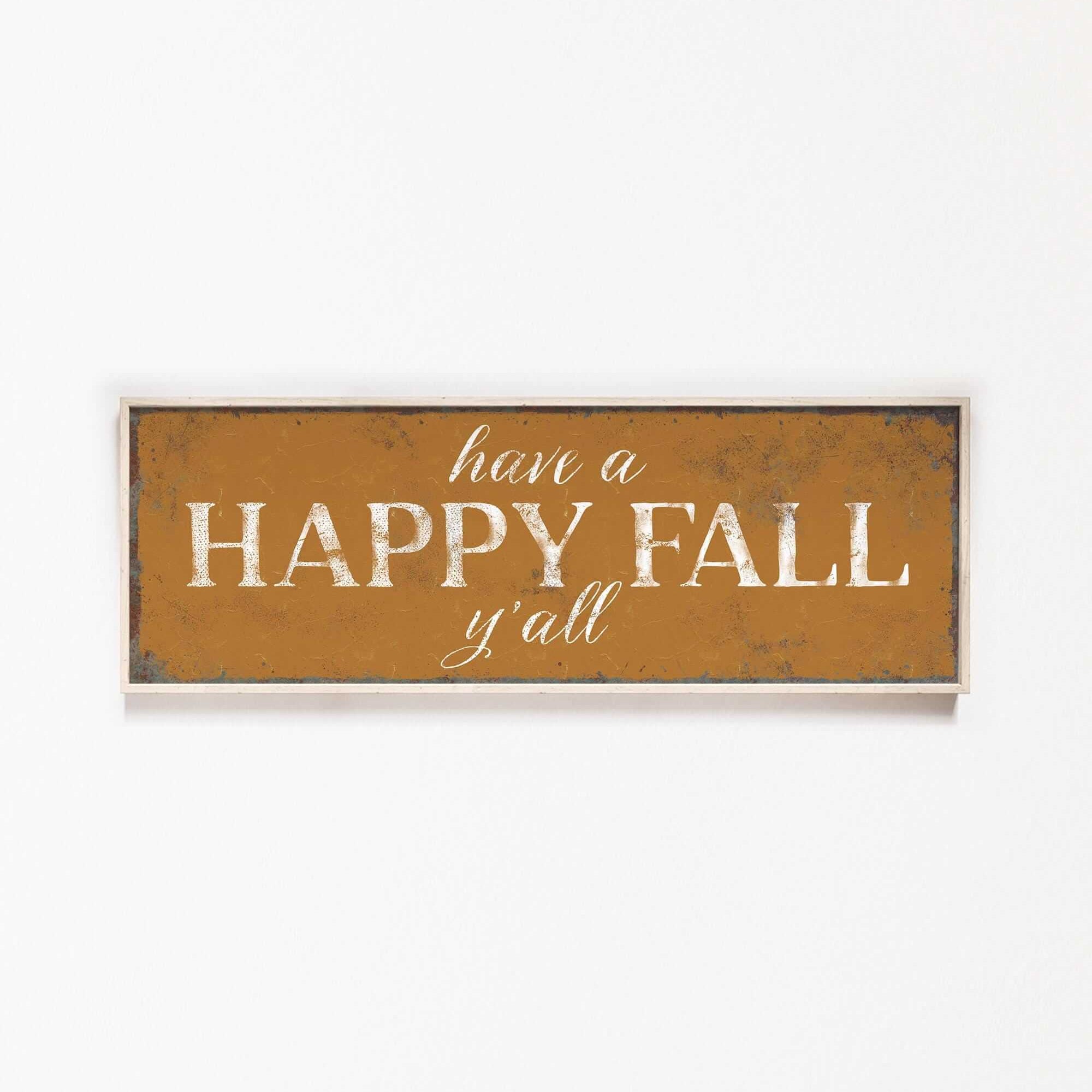 a sign that says have a happy fall y'all