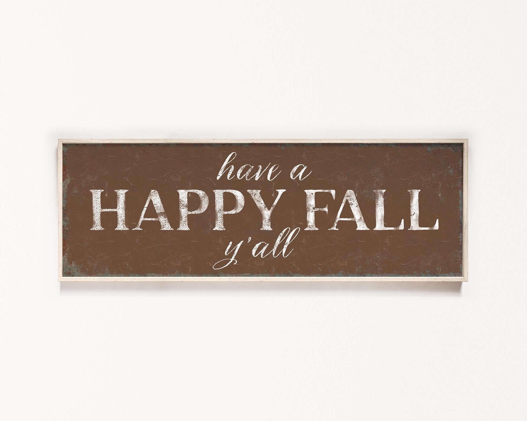 there is a sign that says have a happy fall y'all